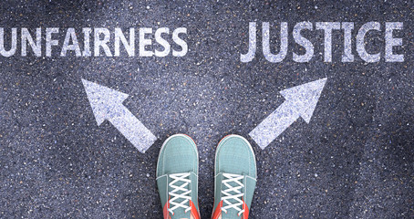 Unfairness and justice as different choices in life - pictured as words Unfairness, justice on a road to symbolize making decision and picking either one as an option, 3d illustration