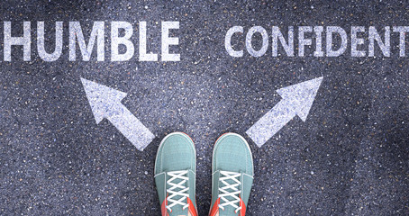 Humble and confident as different choices in life - pictured as words Humble, confident on a road to symbolize making decision and picking either Humble or confident as an option, 3d illustration