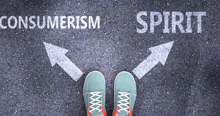 Consumerism and spirit as different choices in life - pictured as words Consumerism, spirit on a road to symbolize making decision and picking either one as an option, 3d illustration