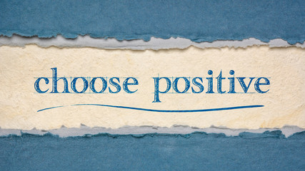 choose positive inspirational handwriting on a handmade paper, positivity, optimism and mindset...