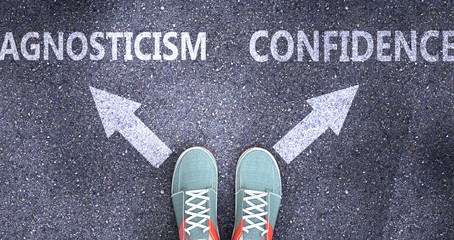 Agnosticism and confidence as different choices in life - pictured as words Agnosticism, confidence on a road to symbolize making decision and picking either one as an option, 3d illustration