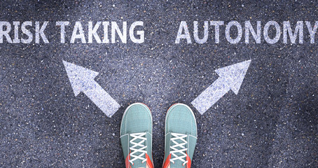 Risk taking and autonomy as different choices in life - pictured as words Risk taking, autonomy on a road to symbolize making decision and picking either one as an option, 3d illustration