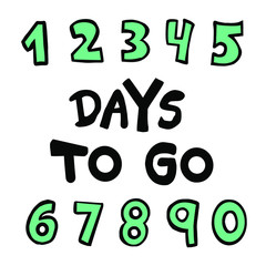 Days to go text sign, set of countdown numbers isolated on white background, handwritten event message, vector illustration