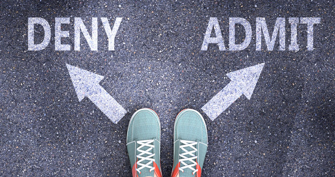 Deny and admit as different choices in life - pictured as words Deny, admit on a road to symbolize making decision and picking either Deny or admit as an option, 3d illustration