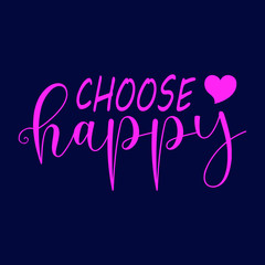 Choose Happy Christian Sayings and Christian Quotes colour. Christian Sayings and Christian Quotes.100% vector white t shirt, pillow, mug, sticker and other Printing media.