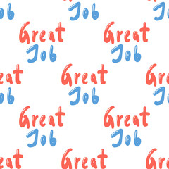 Great Job. Vector seamless pattern with calligraphy hand drawn text. Good for wrapping paper, wedding card, birthday invitation, pattern fill, wallpaper