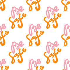 Be safe. Trendy lettering with pop art seamless text. Seamless texture. Vintage background poster. Geometric art seamless pattern. Fashion graphic print