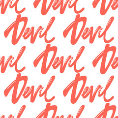 Devil. Vector seamless pattern with calligraphy hand drawn text. Good for wrapping paper, wedding card, birthday invitation, pattern fill, wallpaper