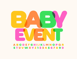 Vector colorful flyer Baby Event. Bright Kids Font. Creative artistic Alphabet Letters and Numbers set