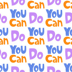 You can do. Trendy lettering with pop art seamless text. Seamless texture. Vintage background poster. Geometric art seamless pattern. Fashion graphic print
