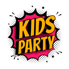 Kids party poster. Vector flat illustration. Cartoon Pop Art letters