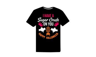 I have a Sugar Crush on You Happy Halloween