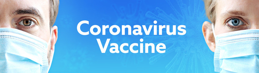 Coronavirus Vaccine. Faces of man and woman with face mask. Couple wearing breathing mask. Blue background with text. Covid-19, coronavirus
