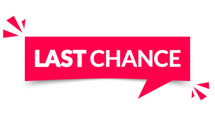 Last Chance Speech Bubble Label. Modern Red Web Banner Design