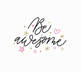 Obraz premium Be awesome fun motivation quote brush design