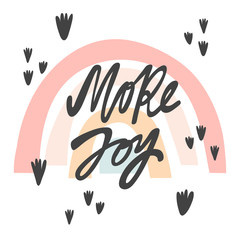 Fototapeta premium More Joy. Message, quote, sign, Lettering, Handwritten, vector for greeting