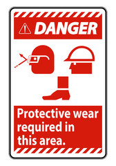 Danger Sign Protective Wear Is Required In This Area.With Goggles, Hard Hat, And Boots Symbols on white background