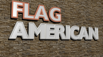 FLAG AMERICAN text on textured wall, 3D illustration for background and country