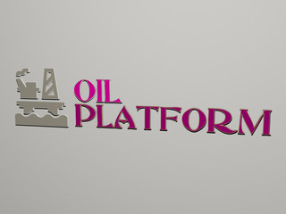 oil platform icon and text on the wall, 3D illustration for background and abstract