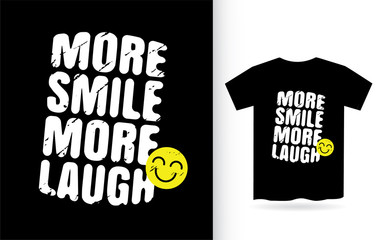 More smile more laugh typography design for t shirt print