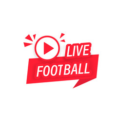 Live Football streaming icon, bunner. Badge, button for broadcasting or online football stream. Vector on isolated white background. EPS 10