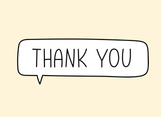 Thank you inscription. Handwritten lettering illustration. Black vector text in speech bubble. Simple outline marker style. Imitation of conversation.