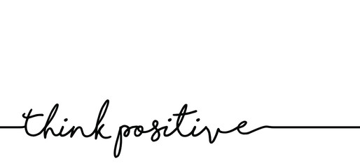 Slogan think positive. Vector best success quotes Relaxing and chill, positive, motivation and inspiration message concept Make it happen, believe in yourself slogans Happy, think big Fitness ideas.