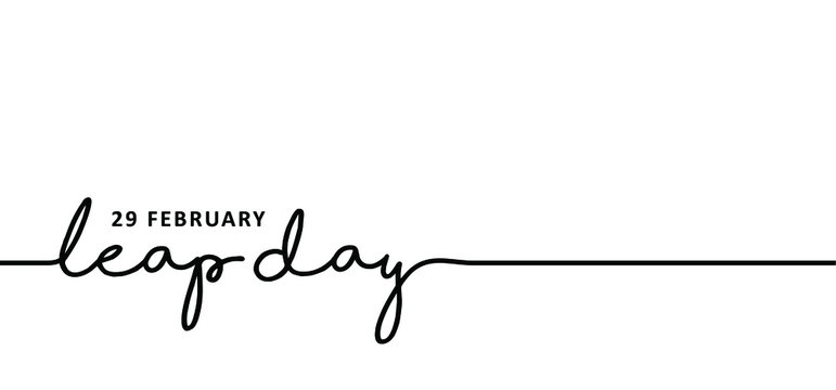 Happy Leap day or leap year slogan. Calendar page month 29 February, 2020 and 366 days. 29th Day of february, today one extra day. line pattern banner Fun vector icon sign..............