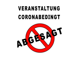 hinweisschild mit der aufschrift veranstaltung coronabedingt abgesagt