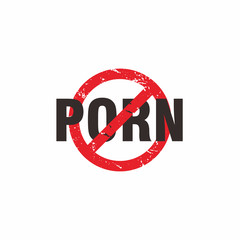 Abstract Red Grungy Forbidden Sign with Text Porn, Stop Porn Rubber Stamps Sign Campaign Illustration Vector Design Template