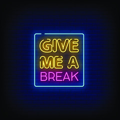 Give Me a Break Neon Signs Style Text Vector