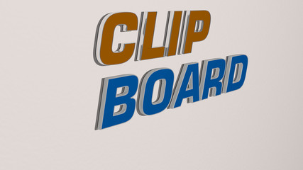 CLIP BOARD text on the wall, 3D illustration for art and background