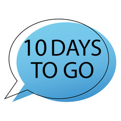 10 days to go. Countdown time. There are ten days left. Countdown in a speech. Vector image. Stock template.