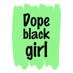 Dope black girl. Vector Quote