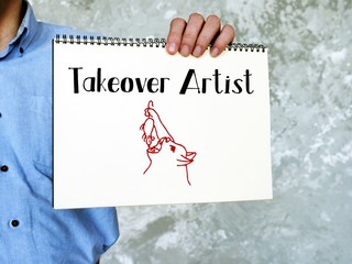 Business concept about Takeover Artist with sign on the sheet.