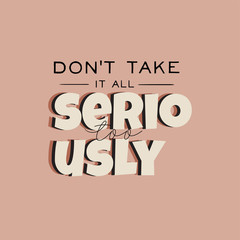 Motivational typography poster with cool quote. Isolated on white background. Trendy and cute lettering. Perfect for t shirt design, posters, stickers, banners, cards. Scandinavian style.