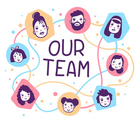 Vector illustration of our team. Many different head of people joined together on white background with text.
