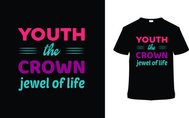 Fototapeta premium Youth The Crown Jewel of life t shirt design, typography t shirt, vector, vintage, apparel, element, eps 10
