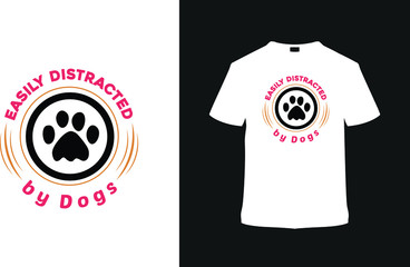 Easily Distracted By Dog T shirt Design, apparel, vector, vintage, eps, typography, element, template