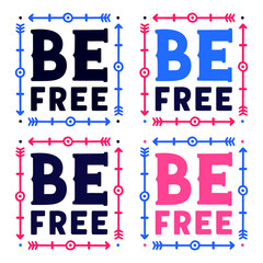 Be free. Vintage lettering. Retro calligraphy. Colorful letters.