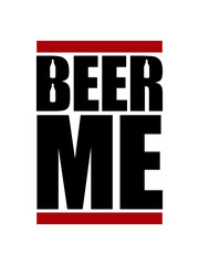 Beer Me Spruch Rote brauen durst trinken 