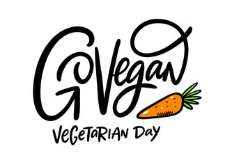 Go Vegan phrase. Vegetarian day holiday lettering. Colorful calligraphy. Vector illustration. Isolated on white background.