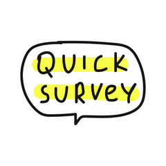 Speech bubble - quick survey. 
Vector illustration on white background.