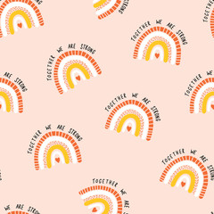 Rainbows Together we are strong seamless vector pattern. Childish seamless background with hand drawn rainbow and motivational lettering. Trendy kids vector background.