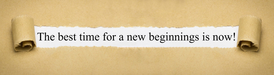 The best time for a new beginnings is now!