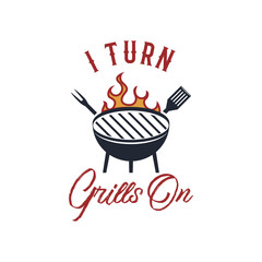 BBQ emblem vector design, Summer barbecue logo template, print for t shirt. I turn grills on. Stock illustration