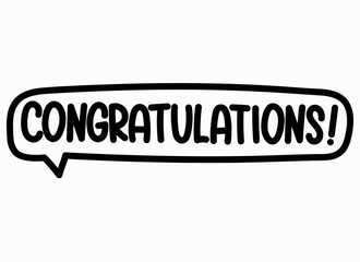 Congratulations inscription. Handwritten lettering banner. Black vector text in speech bubble. Simple outline marker style. Imitation of conversation. Vector illustration