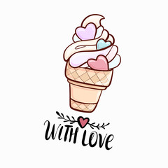 With love - lettering handwriting, hello summer, hot season, summer desserts, delicious ice cream. Color flat hand drawn vector of vacation time for design t-shirts typography cards and posters. .