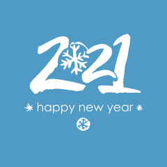 Happy New Year. White lettering on a blue background. Calligraphy 2021 logo with snowflake. Handwritten 2021 with wishes vector template. Brochure design template, card, poster, banner. 
