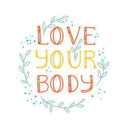 Love your body - motivational quote lettering in vector